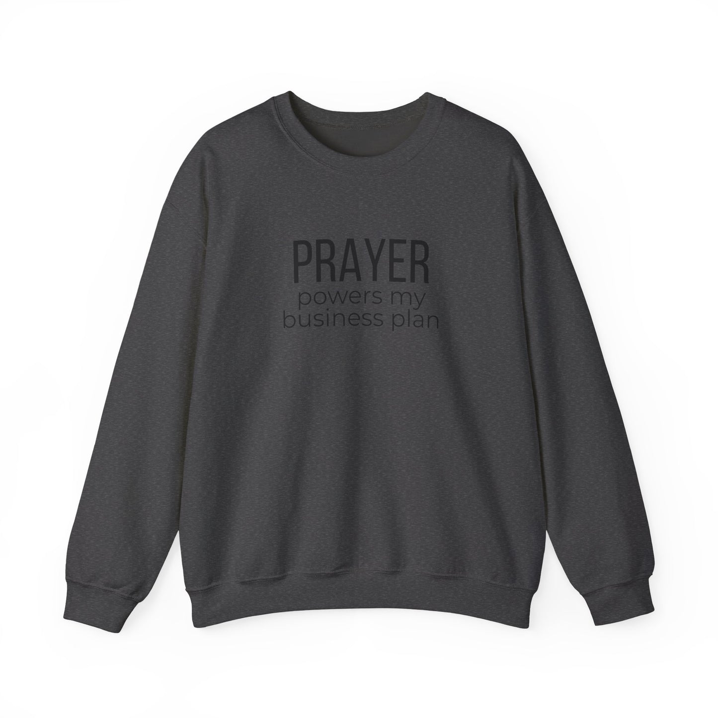 Prayer Powers My Business Plan Sweatshirt
