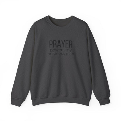 Prayer Powers My Business Plan Sweatshirt