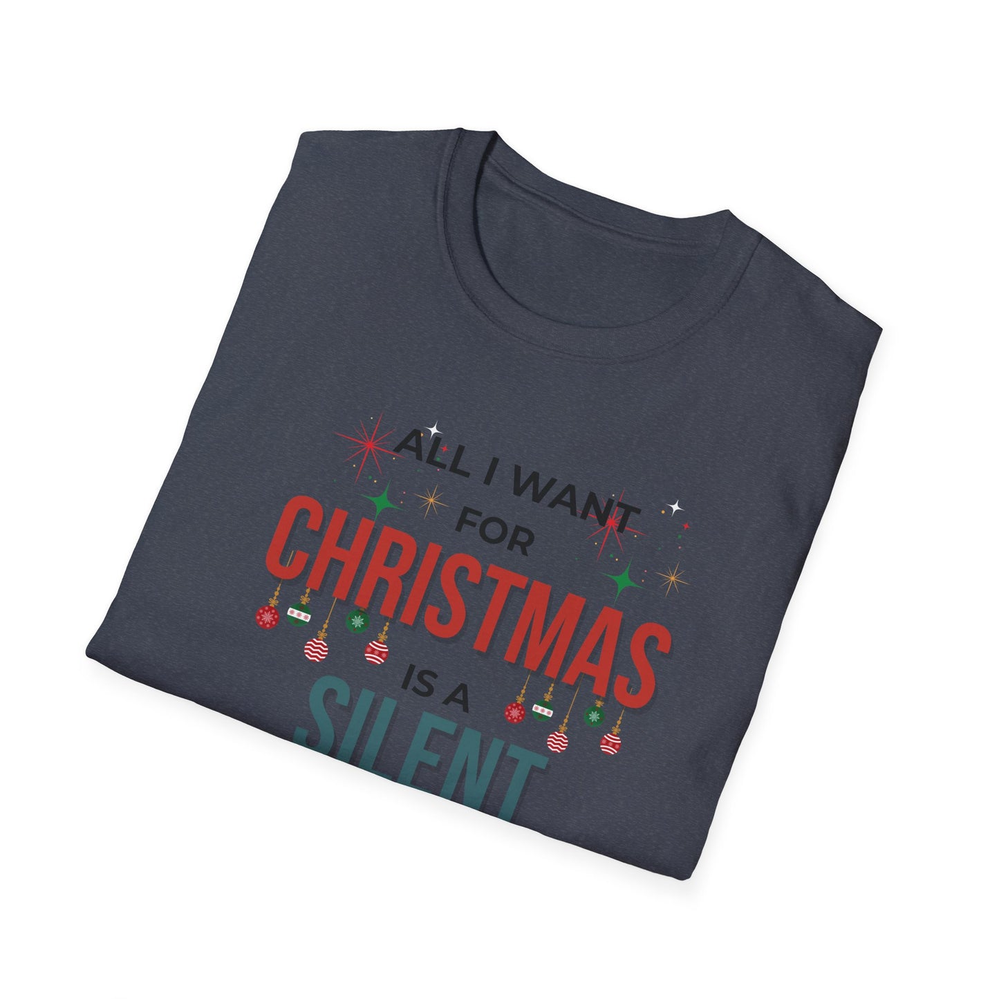 Christmas T-Shirt — "All I Want for Christmas is a Silent Night" Holiday Tee