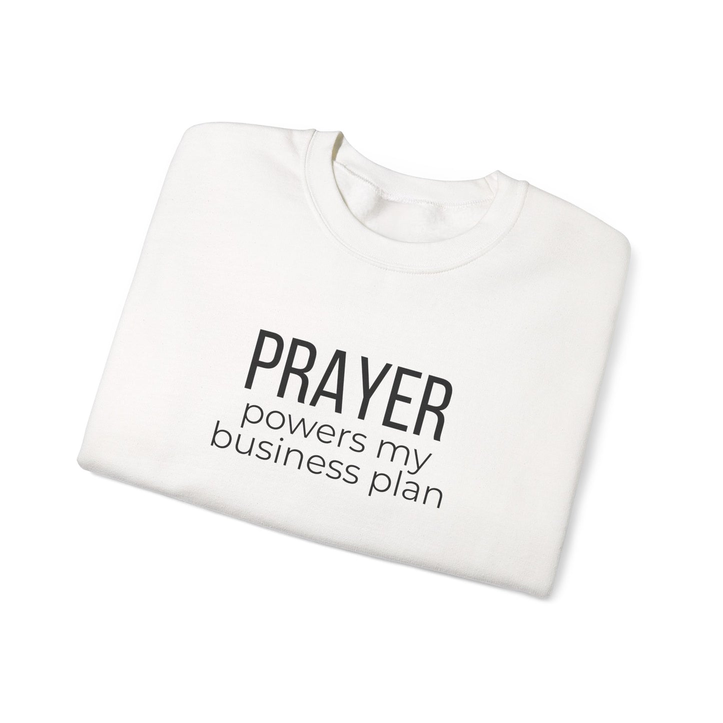 Prayer Powers My Business Plan Sweatshirt