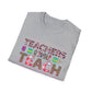 Teachers Gonna Teach Unisex Softstyle T-Shirt | Cute Teacher Gift, Back to School Tee, Classroom Apparel, Educator Shirt, Fun Teacher Outfit