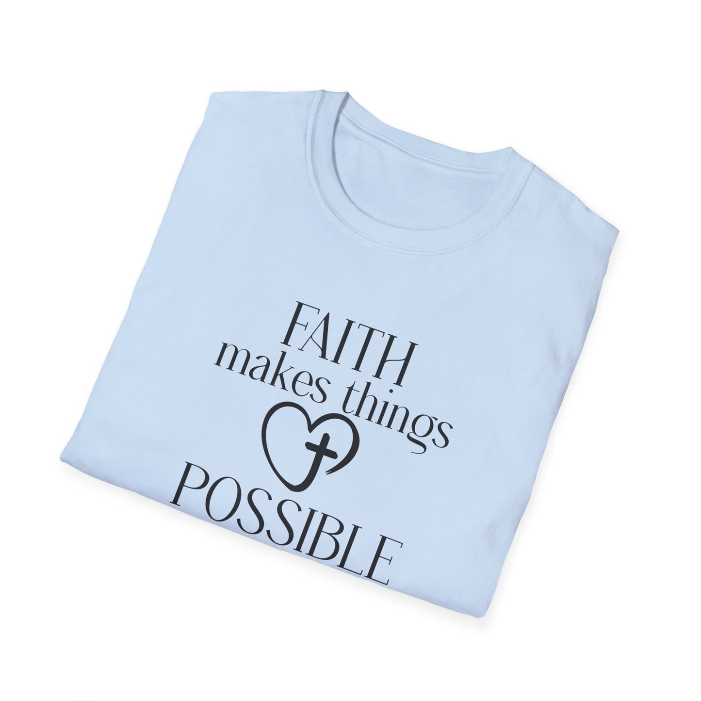 Faith Makes Things Possible Not Easy T-Shirt — Inspirational Christian Tee
