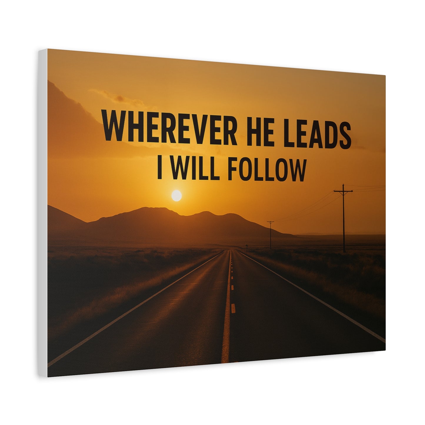 Wherever He Leads I Will Follow — Inspirational Matte Canvas Wall Art