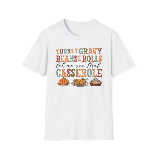 Thanksgiving Casserole T-Shirt — "Turkey, Gravy, Beans and Rolls Let Me See That Casserole" Holiday Tee