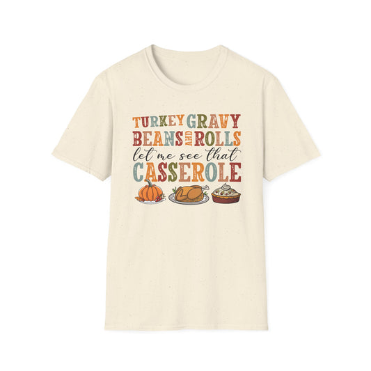 Thanksgiving Casserole T-Shirt — "Turkey, Gravy, Beans and Rolls Let Me See That Casserole" Holiday Tee