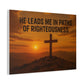 He Leads Me in Paths of Righteousness Canvas Wall Art