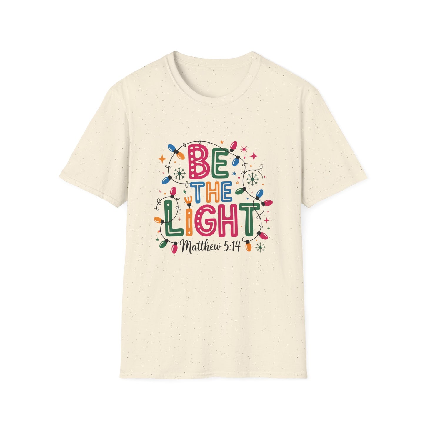 Be the Light Unisex T-Shirt - Inspirational Faith Shirt