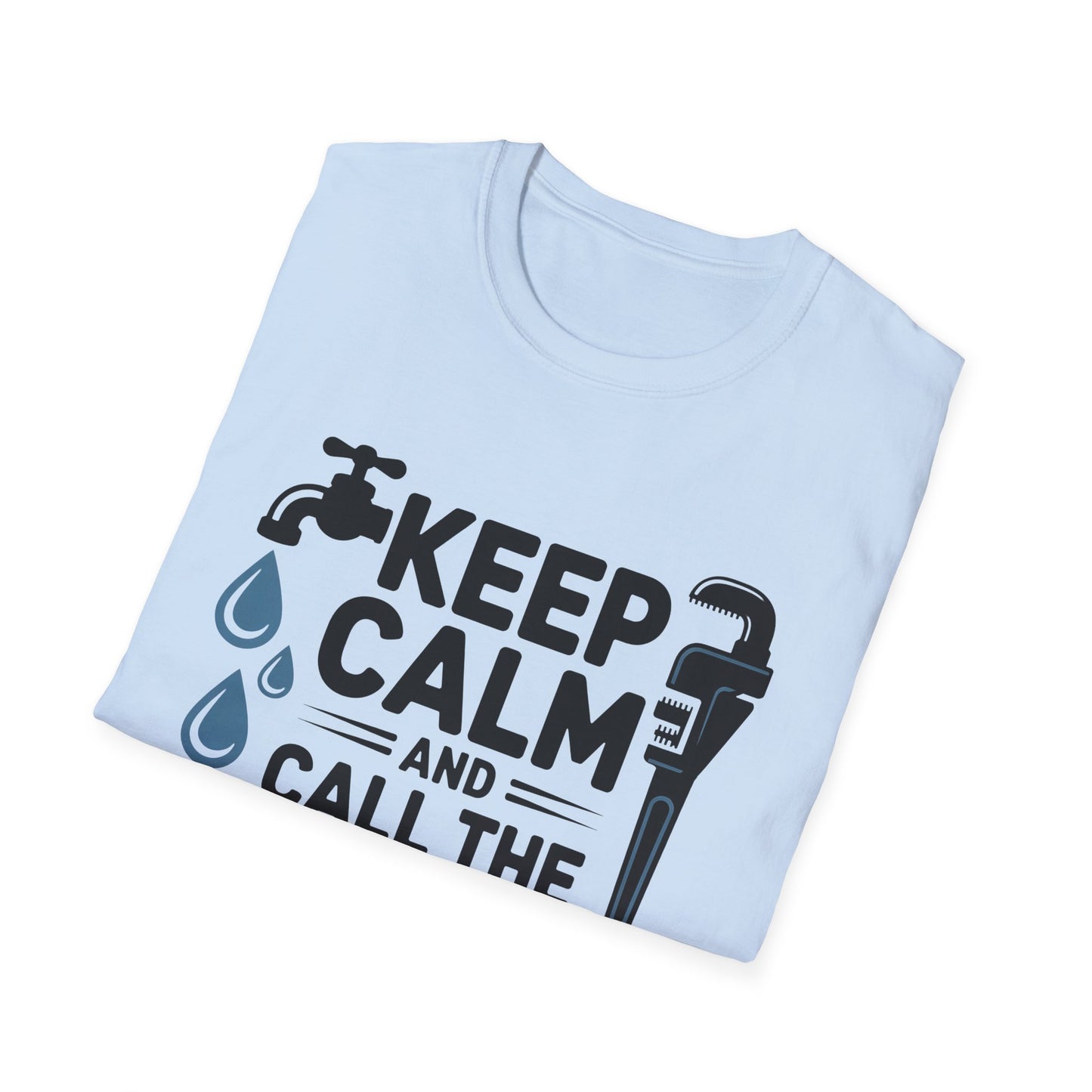 Keep Calm and Call the Plumber T-Shirt, Funny Plumbing Tee, Gift for Plumbers, Plumbing Humor Shirt, Workwear, Casual Wear, Dad Gift