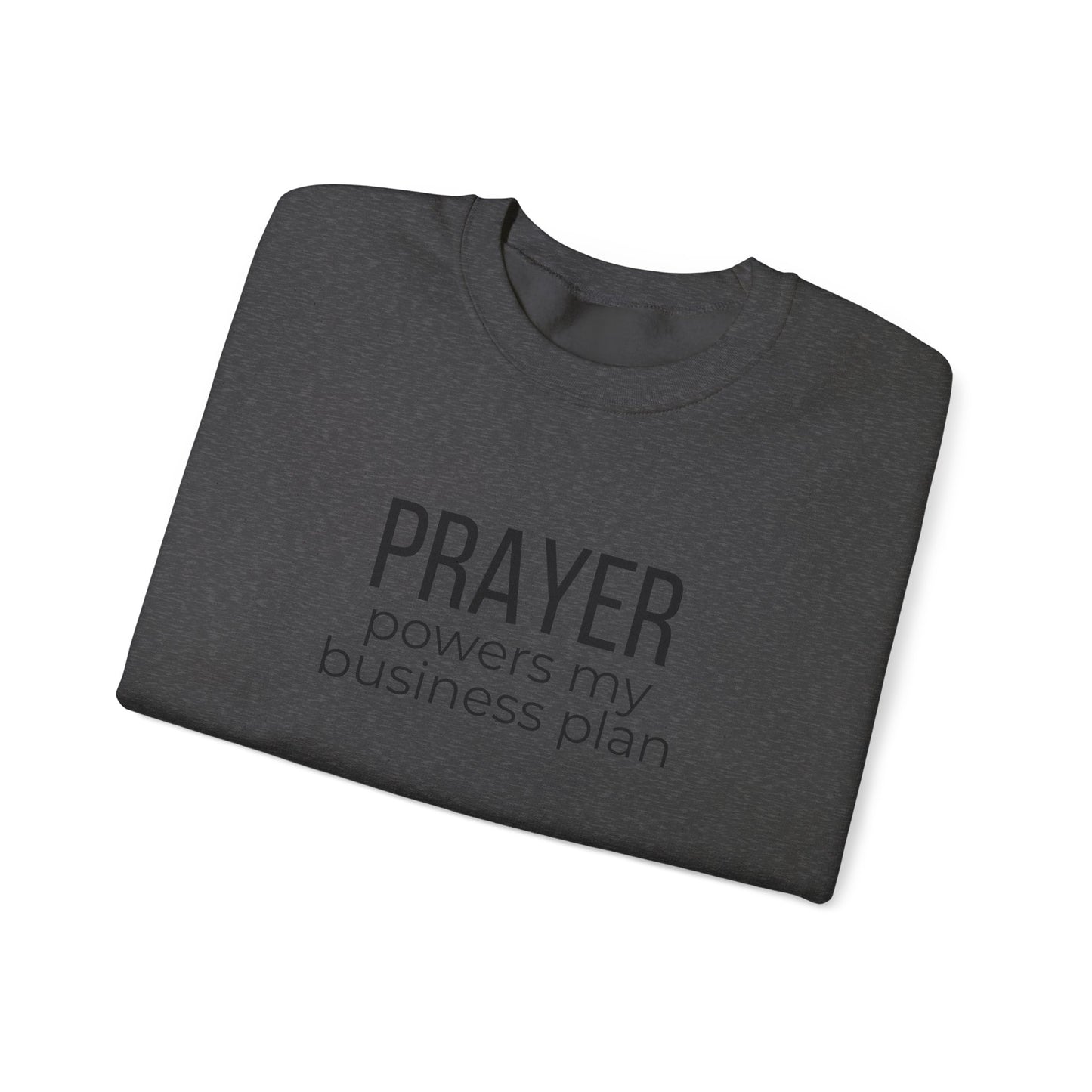 Prayer Powers My Business Plan Sweatshirt