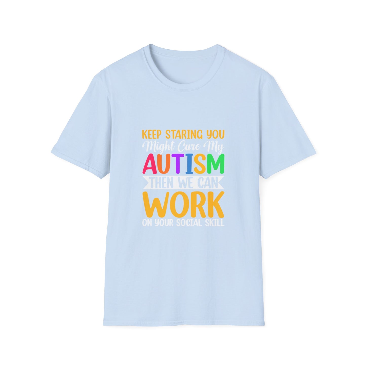 Autism Awareness Tee, Comfortable Unisex T-Shirt, Social Skills Humor, Special Needs Support, Gift for Friends