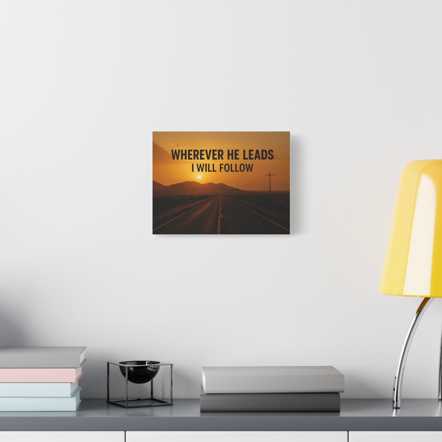 Wherever He Leads I Will Follow — Inspirational Matte Canvas Wall Art