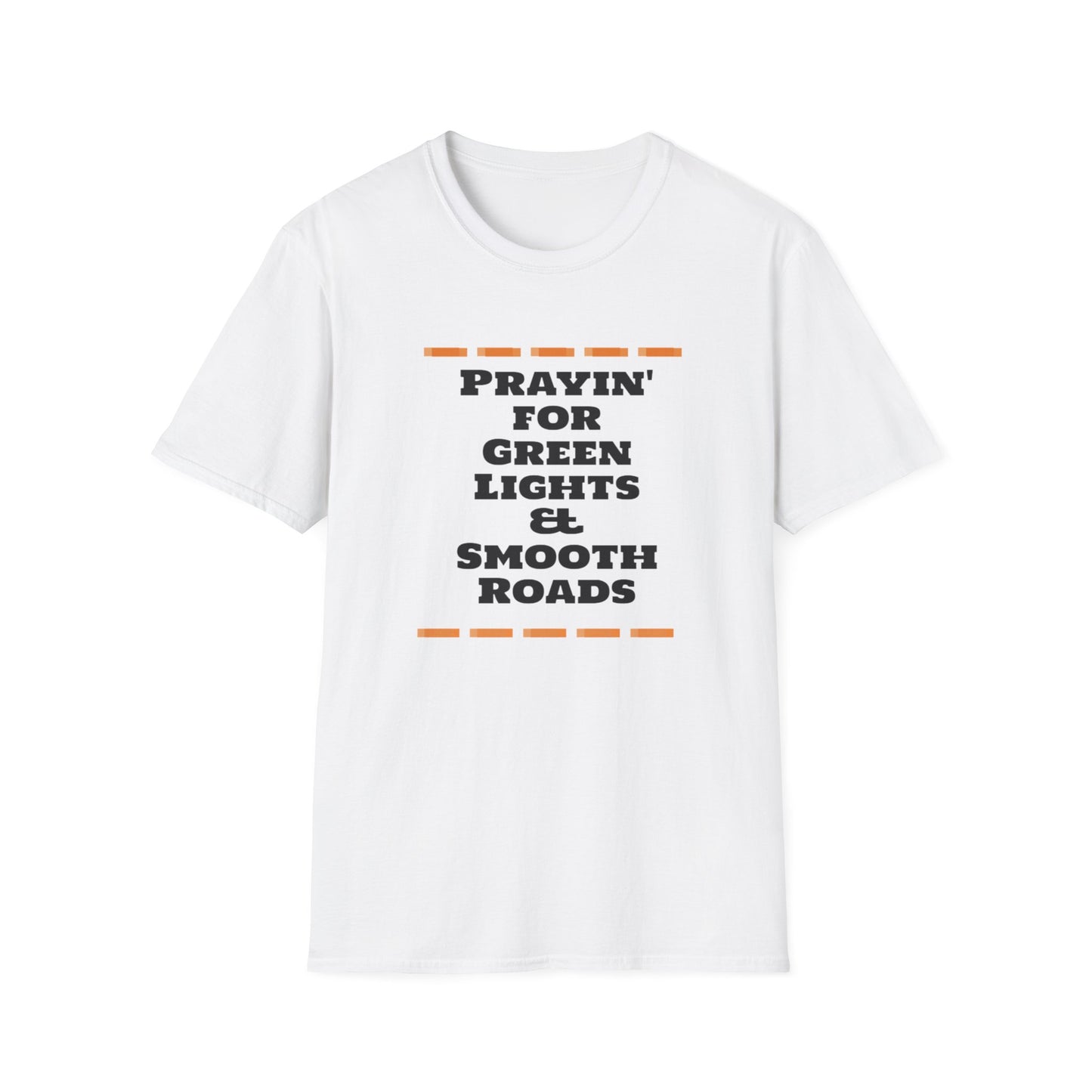 Prayin' for Green Lights & Smooth Roads Unisex Softstyle T-Shirt